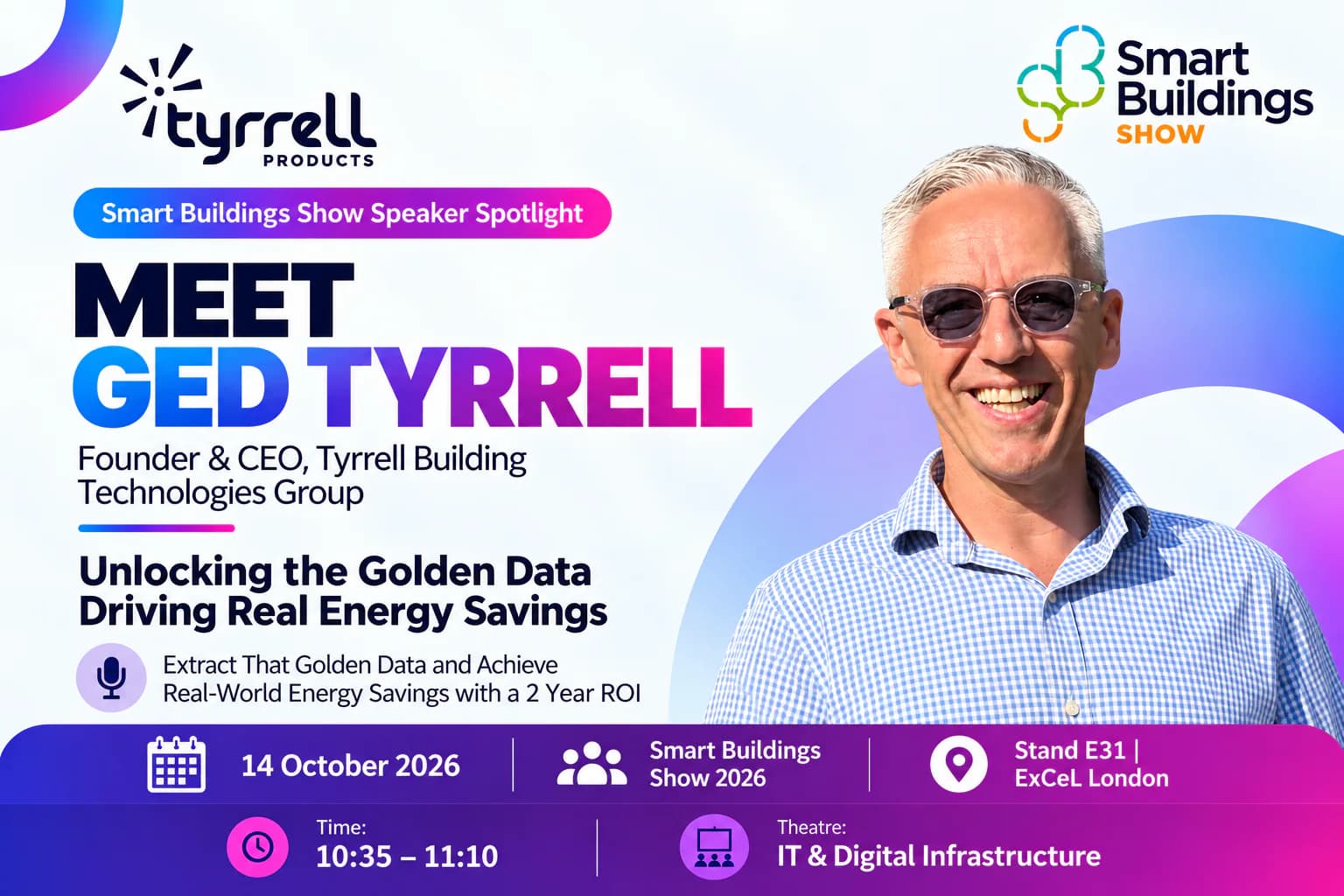 Hero image for Tyrrell Products at Smart Buildings Show 2026: Don't Miss Ged Tyrrell's Session on Extracting Golden Data for Real-World Energy Savings